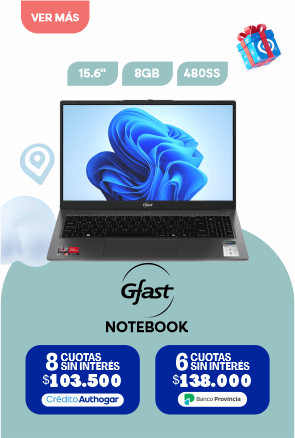 Gfast NOTEBOOK 8 CUOTAS SIN INTERÉS $103.500 Crédito Authogar 6 CUOTAS SIN INTERÉS $138.000 Banco Provincia